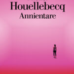 Annientare di Michel Houellebecq